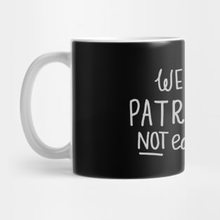 'We Fight Patriarchy Not Each Other' Feminist Shirt Mug